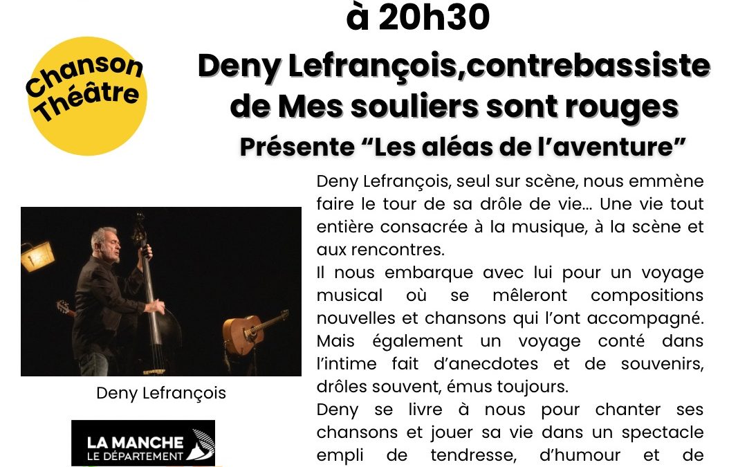 Vendredi 26 et samedi 27 avril: spectacle les aléas de l’aventure par Deny Lefrançois